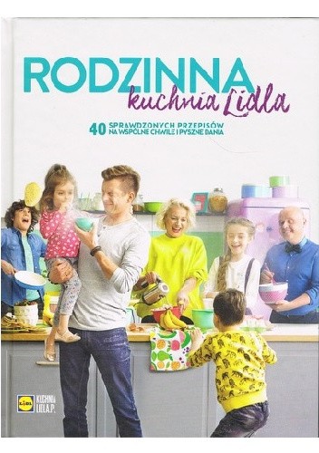 Rodzinna kuchnia Lidla - Karol Okrasa