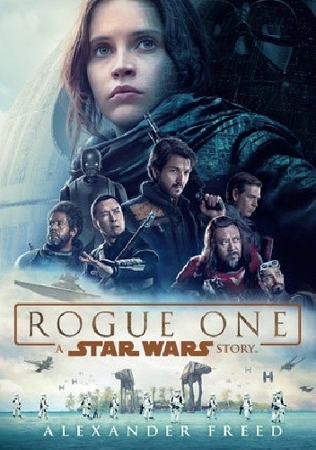 Rogue One: A Star Wars Story - Alexander Freed