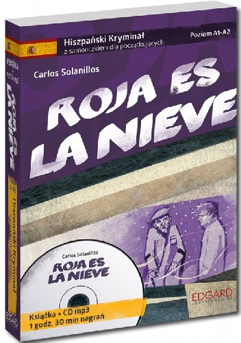 Roja es la Nieve. Hiszpański. Samouczek z Kryminałem. Poziom A1–A2 - Carlos Solanillos