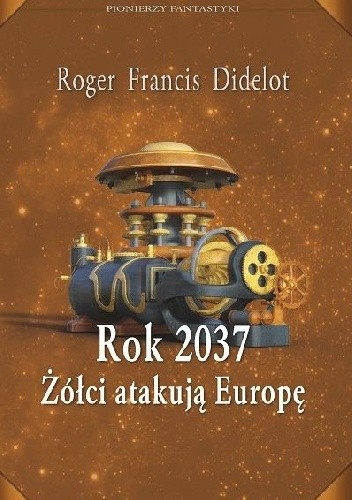 Rok 2037. Żółci atakują Europę - Roger-Francis Didelot