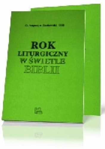 Rok liturgiczny w świetle Biblii - Augustyn Jankowski OSB