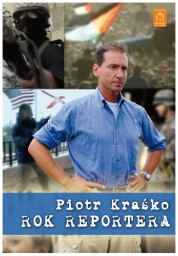 Rok reportera - Piotr Kraśko