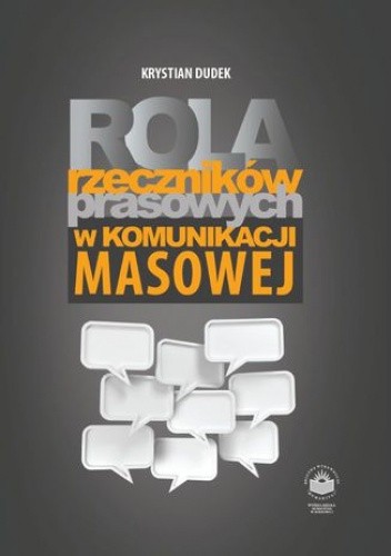 Rola rzeczników prasowych w komunikacji i masowej - Dudek Krystian