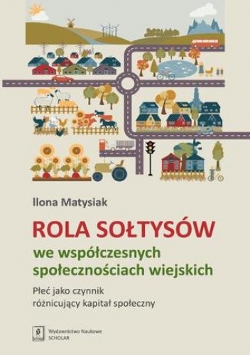 Rola sołtysów we współczesnych społecznościach wiejskich - Matysiak Ilona