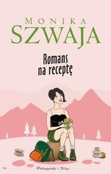 Romans na receptę - Monika Szwaja