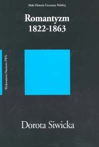 Romantyzm 1822-1863 - Dorota Siwicka