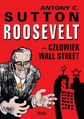 Roosevelt – człowiek Wall Street - Antony C. Sutton