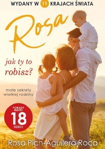 Rosa jak ty to robisz? Małe sekrety wielkiej rodziny - Rosa Pich-Aguilera Roca
