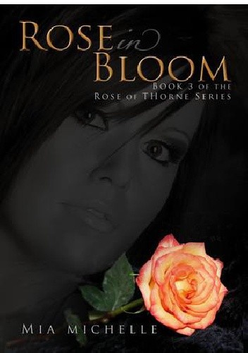 Rose in Bloom - Mia Michelle