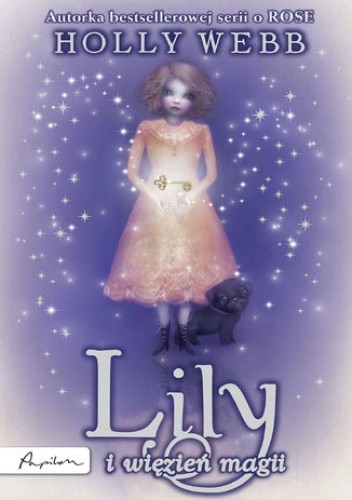 Rose (Tom 7). Lily i więzień magii - Holly Webb