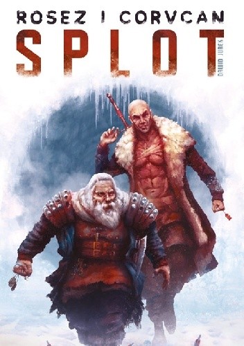 Rosez i Corvcan. Splot - Dawid Jurek