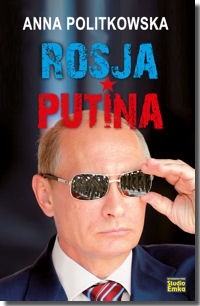 Rosja Putina - Anna Politkowska
