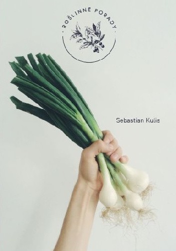 Roślinne Porady - Sebastian Kulis