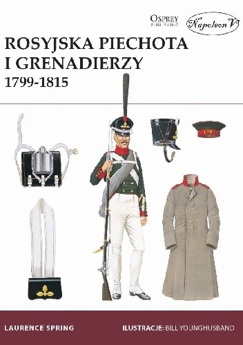 Rosyjska piechota i grenadierzy 1799-1815 - Laurence Spring