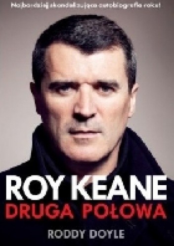 Roy Keane. Druga połowa - Roddy Doyle