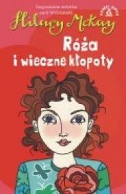 Róża i wieczne kłopoty - Hilary McKay