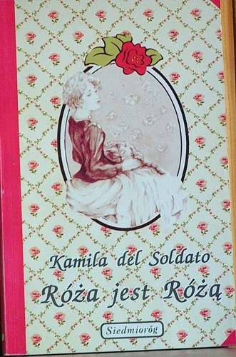 Róża jest Różą - Kamila del Soldato