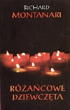 Różańcowe dziewczęta - Richard Montanari