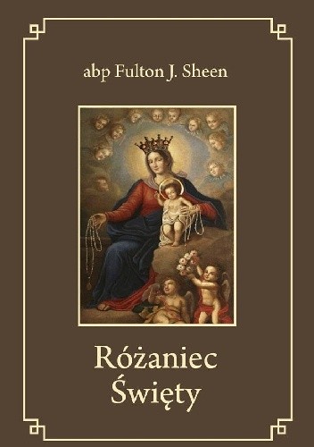 Różaniec Święty - Fulton John Sheen