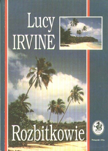 Rozbitkowie - Lucy Irvine