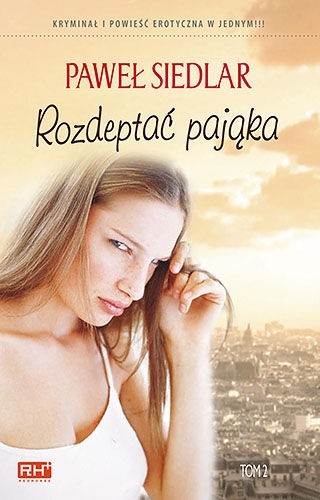 Rozdeptać pająka 2 - Paweł Siedlar