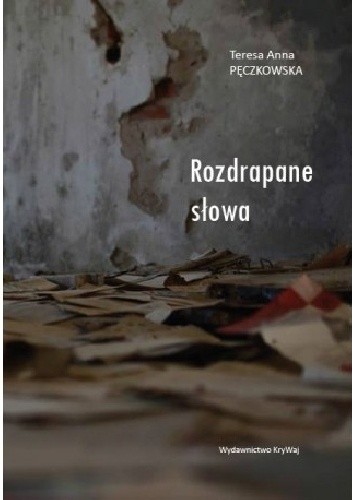 Rozdrapane słowa - Teresa Anna Pęczkowska