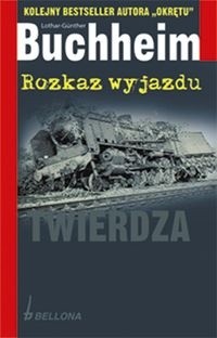Rozkaz wyjazdu - Lothar-Günther Buchheim