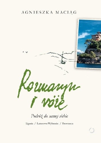 Rozmaryn i róże. Podróż do samej siebie - Agnieszka Maciąg