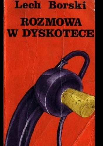 Rozmowa w dyskotece - Lech Borski