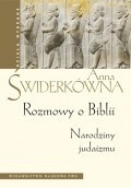 Rozmowy o Biblii. Narodziny judaizmu - Anna Świderkówna