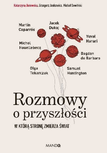 Rozmowy o przyszłości. W którą stronę zmierza świat? - Katarzyna Janowska
