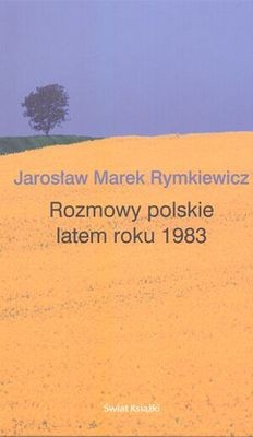 Rozmowy polskie latem roku 1983 - Jarosław Marek Rymkiewicz