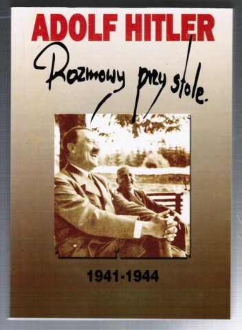Rozmowy przy stole 1941-1944 - Adolf Hitler