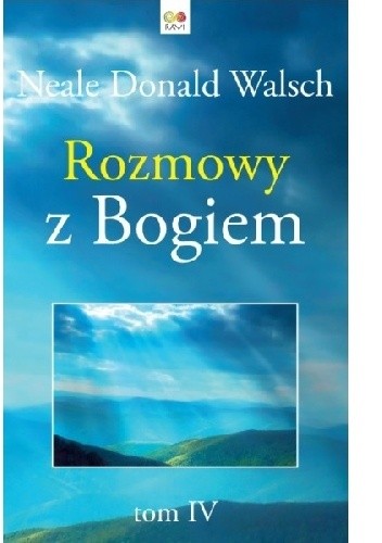 Rozmowy z Bogiem Tom 4 - Neale Donald Walsch