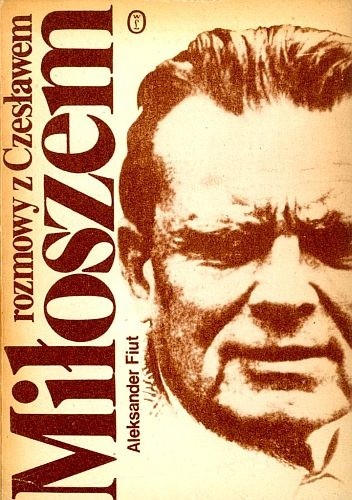 Rozmowy z Czesławem Miłoszem - Aleksander Fiut