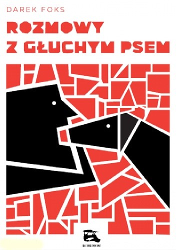 Rozmowy z głuchym psem - Darek Foks