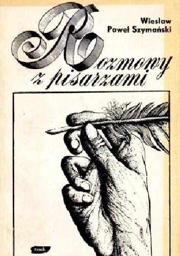 Rozmowy z pisarzami - Wiesław Paweł Szymański