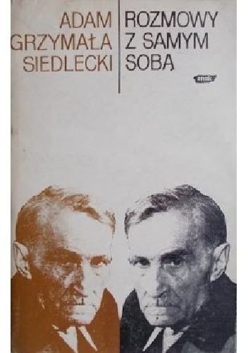 Rozmowy z samym sobą - Adam Grzymała-Siedlecki