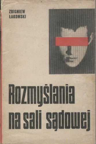Rozmyślania na sali sądowej - Zbigniew Łakomski