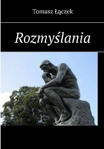 Rozmyślania - Tomasz Łączek