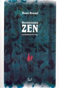 Rozmyślania zen na każdy dzień roku - Henri Brunel