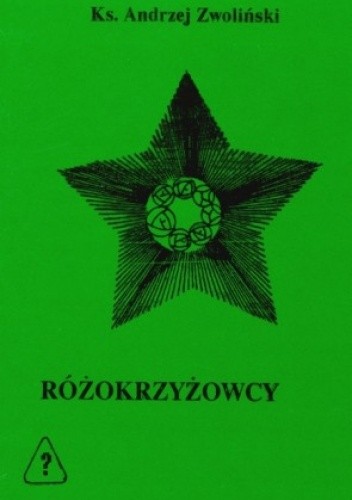 RÓŻOKRZYŻOWCY - tajemnice alchemii duchowej - Andrzej Zwoliński