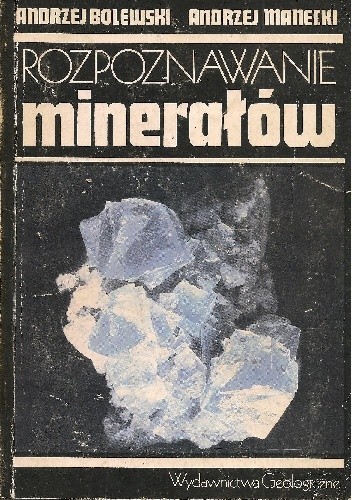Rozpoznawanie minerałów - Andrzej Bolewski