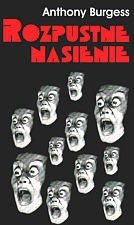 Rozpustne nasienie. Powieść - Anthony Burgess