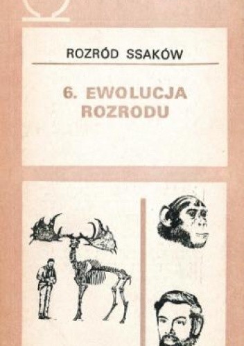 Rozród ssaków. T. 6 Ewolucja rozrodu - praca zbiorowa