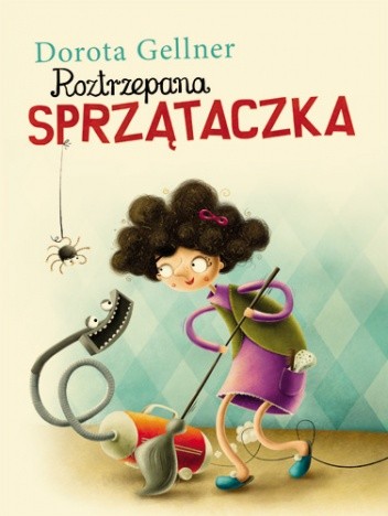 Roztrzepana sprzątaczka - Dorota Gellner