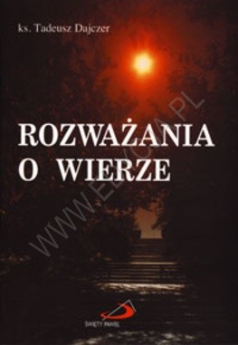 Rozważania o wierze - Tadeusz Dajczer