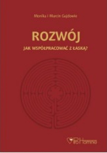 Rozwój. Jak współpracować z łaską? - Monika Gajda