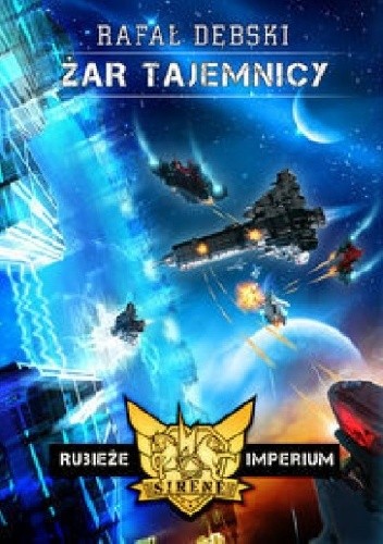 Rubieże imperium. Tom 2: Żar tajemnicy - Rafał Dębski