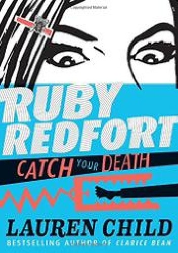 Ruby Redfort. Catch your death - Lauren Child
